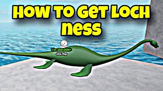 How to Get Loch Ness in Go Fishing Roblox  Loch ness [upl. by Thamora977]