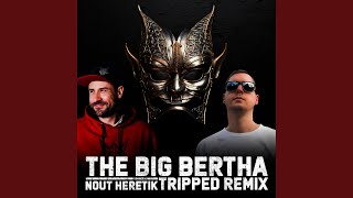 The Big Bertha Remix By Tripped [upl. by Zanahs66]