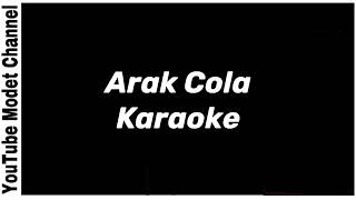 Arak Cola  Karaoke [upl. by Sylram]