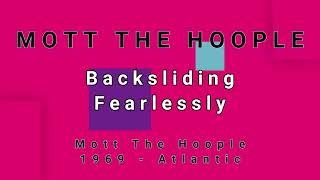 MOTT THE HOOPLEBacksliding Fearlessly vinyl [upl. by Najram]