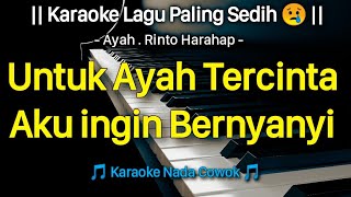 AYAH Karaoke Nada Cowok  Pria  Rinto Harahap [upl. by Hildegaard366]