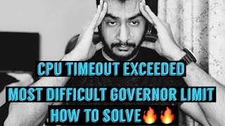 How to handle CPU time limit exceeded error  most difficult governor limit analysis  interview [upl. by Ylle922]