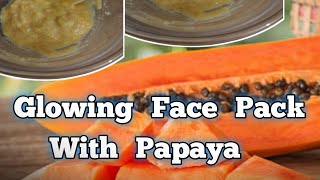 Glowing Face Pack With Papaya  Tanning Remove Face Pack  youtube [upl. by Zedecrem]