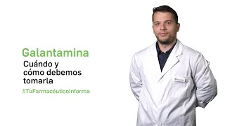 Galantamina ¿Cuándo y cómo debemos tomarla  Tu Farmacéutico Informa [upl. by Nnainot292]