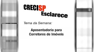 CRECI Esclarece 223  Aposentadoria para Corretores de Imóveis [upl. by Aracaj307]