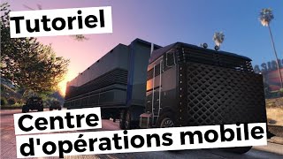 LE CENTRE D’OPÉRATIONS MOBILE COM  TutoGuide Complet  GTA Online [upl. by Olen431]