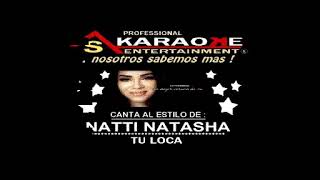 KARAOKE NATTI NATASHA TU LOCA [upl. by Enahsal410]