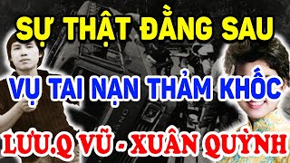 Sự Thật Đằng Sau Vụ Tai Nạn Thảm Khốc Lưu Quang Vũ Xuân Quỳnh Và Điềm Báo Rợn Ng  Triết Lý Tinh Hoa [upl. by Sibley207]