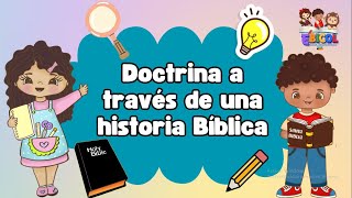 DOCTRINA A TRAVÉS DE UNA HISTORIA BIBLICA [upl. by Oludoet945]