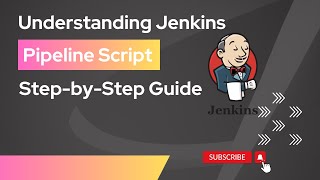 7 Understanding Jenkins Pipeline Script  StepbyStep Guide  Jenkins Tutorial [upl. by Lenes]