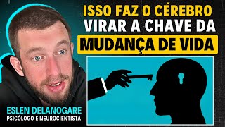 ESTRATÉGIAS PSICOLÓGICAS para MUDAR sua VIDA  Eslen Delanogare [upl. by Fem]