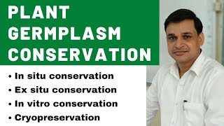 Plant germplasm conservation and Cryopreservation  In situ ex situ amp in vitro conservation [upl. by Ahsenre]