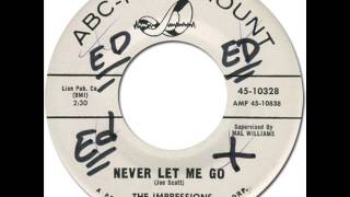 THE IMPRESSIONS  NEVER LET ME GO ABC Paramount 10328 1962 [upl. by Valerio]