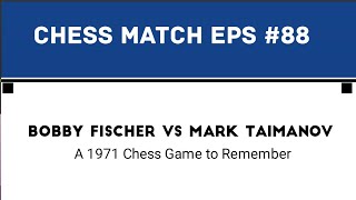 Bobby Fischer vs Mark Taimanov A 1971 Chess Game to Remember [upl. by Leahcimdivad]