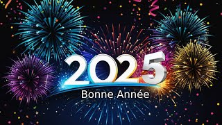 Bonne année 2025 ✨Des Vœux Chaleureux pour une Année Extraordinaire ✨ Meilleurs vœux 2025 🎉 [upl. by Nnayllas133]