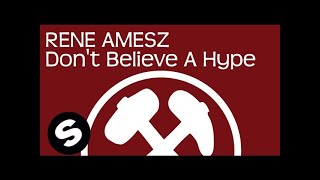 Rene Amesz  Dont Believe A Hype Original Mix [upl. by Aikaj]