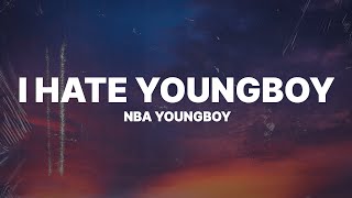 NBA YoungBoy  I Hate YoungBoy Lyrics [upl. by Eselrahc]