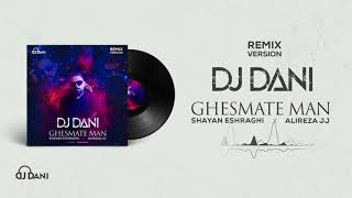 Ghesmate Man Alireza JJ amp Shayan Eshraghi Dj Dani Remix [upl. by April731]