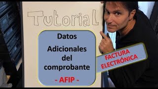 Tutorial DATOS ADICIONALES DEL COMPROBANTE  Afip  FACTURA ELECTRONICA [upl. by Llewop712]