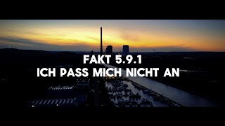 FAKT 591  Ich Pass Mich Nicht An Official Musikvideo [upl. by Amis]