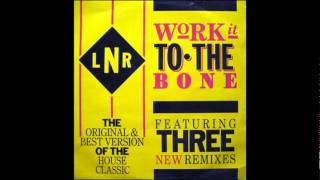 LNR  Work It To The Bone Neil Rushtons Protest Mix [upl. by Jamnes524]