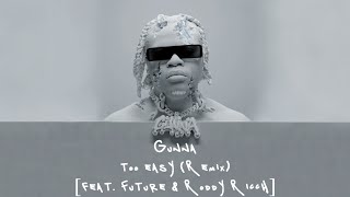 Gunna  too easy Remix feat Future amp Roddy Ricch Lyric Video [upl. by Manas580]