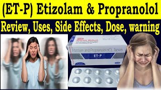 Etizolam amp propranolol hcl tablets in hindi  Review ETP Tablets  Uses Side Effects Dosage [upl. by Dett]