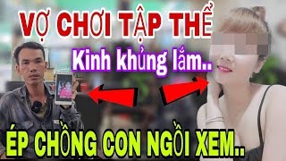 Vợ Chơi Tập Thể Luôn Ép Chồng Con Ngồi Xem Khiến Cả Xóm Bức Xúc [upl. by Athiste]