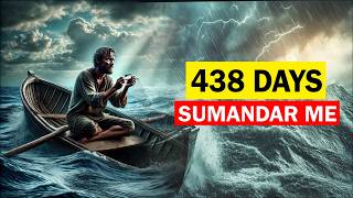 How did a Man survive 438 days in pacific ocean  The Untold Story [upl. by Narcho]