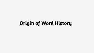 Origin of Word History  Where History Came From [upl. by Uhn]