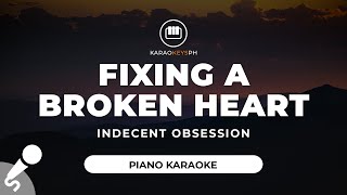 Fixing A Broken Heart  Indecent Obsession Piano Karaoke [upl. by Siuluj]