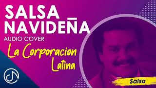 SALSA Navideña 🎅🏽  La Corporación Latina Audio Cover [upl. by Ragas167]