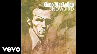 Gene MacLellan  Snowbird Lyric Video [upl. by Margaretta977]