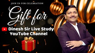 HURRAY GIFT FOR DINESH SIR LIVE STUDY YOUTUBE CHANNEL  JOIN US IN CELEBRATION  DINESH SIR [upl. by Antrim]