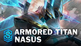 Armored Titan Nasus Skin Spotlight  League of Legends [upl. by Mace]