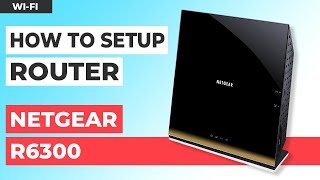 ✅ How to Set Up NETGEAR R6300 Dual Band Gigabit Wireless Router 80211ac [upl. by Egag]