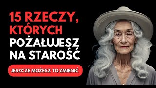 Czego ludzie żałują na starość Nie popełnij tych samych błędów  Rozwój osobisty i duchowość [upl. by Mellisa]