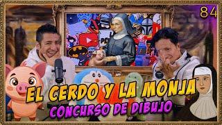 LA PENSIÓN 84  EL CERDO Y LA MONJA 🐷 CONVOCATORIA PARA CONCURSO DE DIBUJO HAY PREMIOS [upl. by Dibrin]