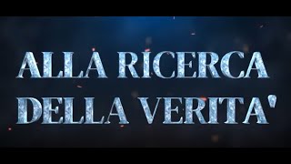 Alla ricerca della verità [upl. by Enenaej]