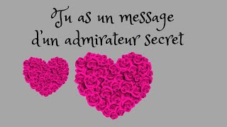 💜 TU AS UN MESSAGE D’UN ADMIRATEUR SECRET 🍀🧡 [upl. by Newra923]