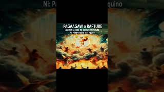 PAGAAGAW o RAPTURE Alamin sa loob ng isang minuto Ni Pastor quotGilquot Aquino [upl. by Shep]