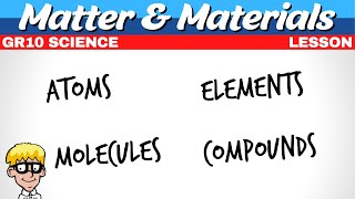 Atoms Compounds Elements and Molecules Grade 10 [upl. by Klinger]