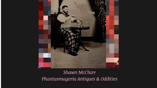 Shawn McClure Phantasmagoria Antiques amp Oddities hosted by Paranormal Brew [upl. by Judd]