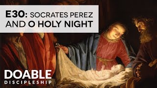 E30 O Holy Night with Socrates Perez [upl. by Ackerley]