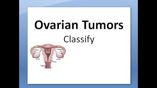 Pathology 747 a Ovarian tumors classify [upl. by Brufsky]