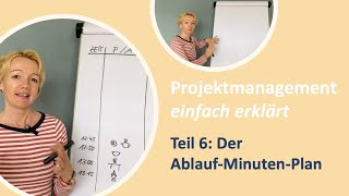 Projektmanagement einfach erklärt 06 – Der AblaufMinutenPlan [upl. by Atinihc759]