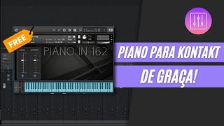 UM PIANO SURPREENDENTE E 100 GRÁTIS  PIANO IN 162  REVIEW Kontakt [upl. by Wachter959]