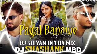 PAGAL BANAWE REMIX DJ SHASHANK MBD DJ SHIVAM IN THA MIX [upl. by Ziladnerb]