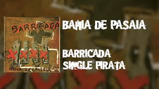 BAHÍA DE PASAIA BARRICADA 1990  SINGLE PIRATA [upl. by Rednal18]