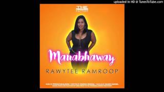 Rawytee Ramroop  Manabhaway Chutney 2017 HD [upl. by Koosis]